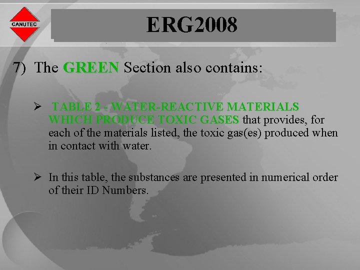 ERG 2008 7) The GREEN Section also contains: Ø TABLE 2 - WATER-REACTIVE MATERIALS