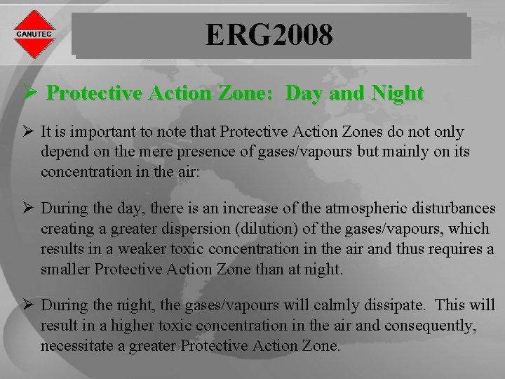 ERG 2008 Ø Protective Action Zone: Day and Night Ø It is important to