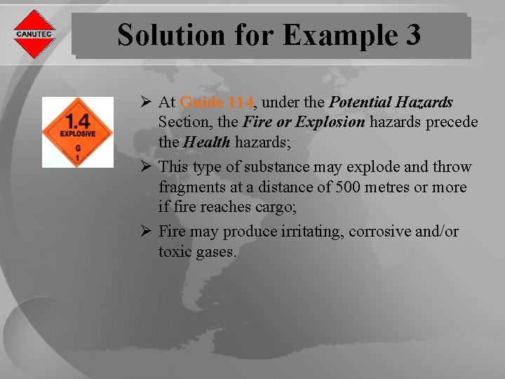 Solution for Example 3 Ø At Guide 114, 114 under the Potential Hazards Section,