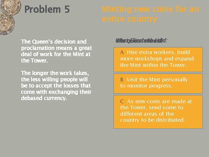 Problem 5 The Queen’s decision and proclamation means a great deal of work for