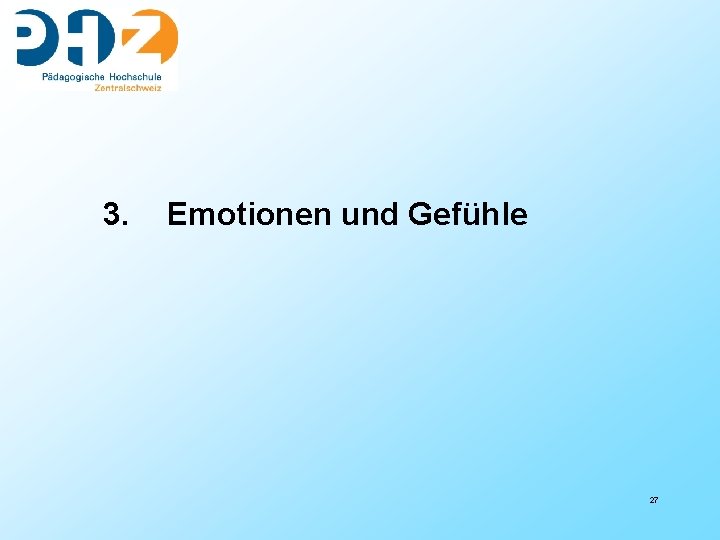3. Emotionen und Gefühle 27 