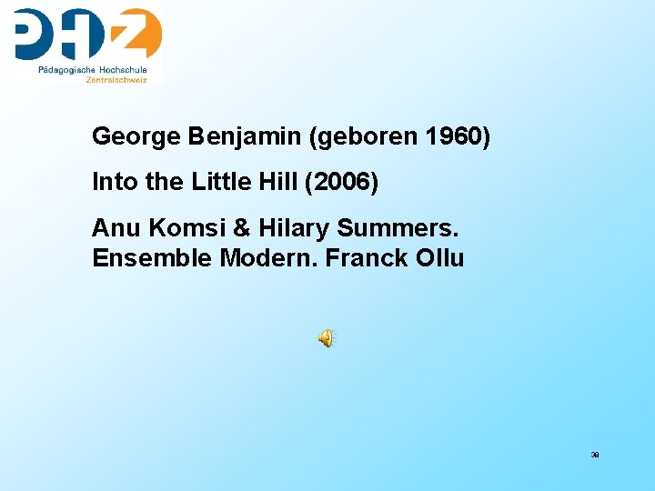 George Benjamin (geboren 1960) Into the Little Hill (2006) Anu Komsi & Hilary Summers.