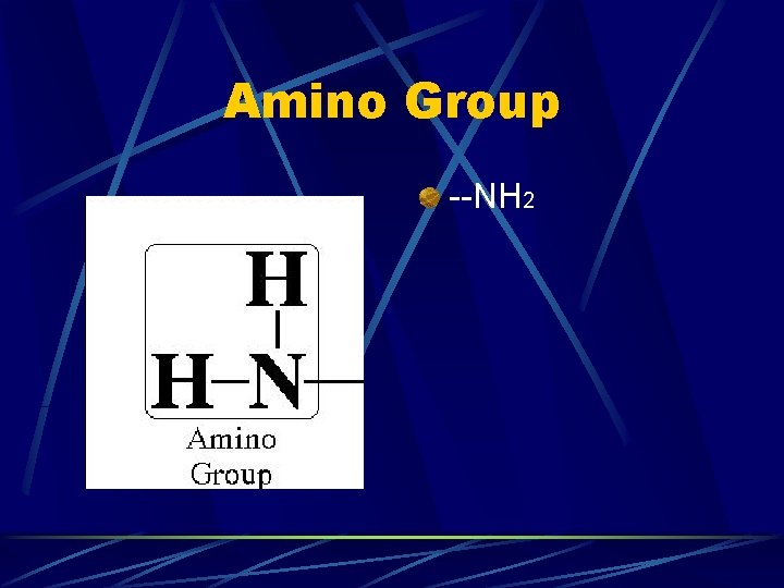 Amino Group --NH 2 