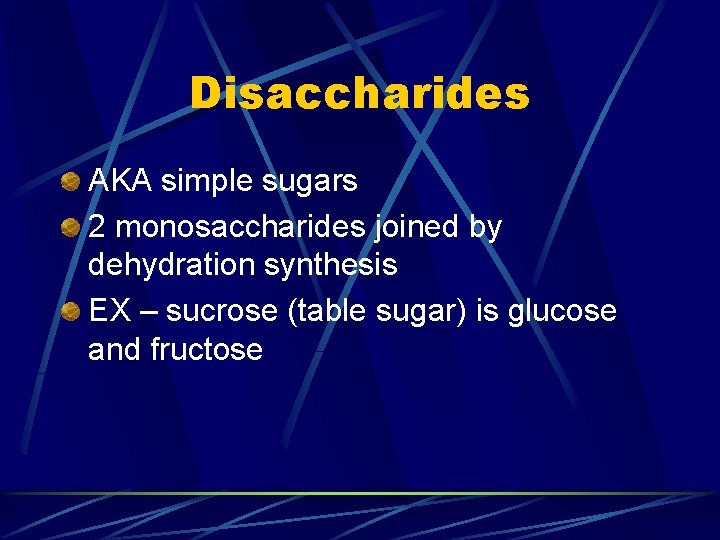 Disaccharides AKA simple sugars 2 monosaccharides joined by dehydration synthesis EX – sucrose (table Disaccharides AKA simple sugars 2 monosaccharides joined by dehydration synthesis EX – sucrose (table