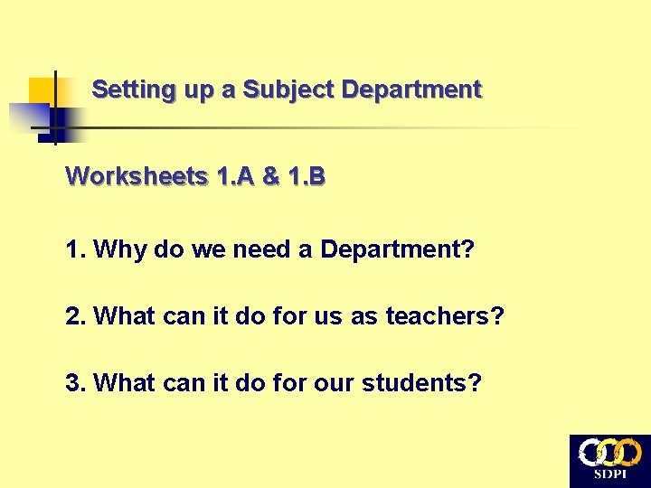 Setting up a Subject Department Worksheets 1. A & 1. B 1. Why do