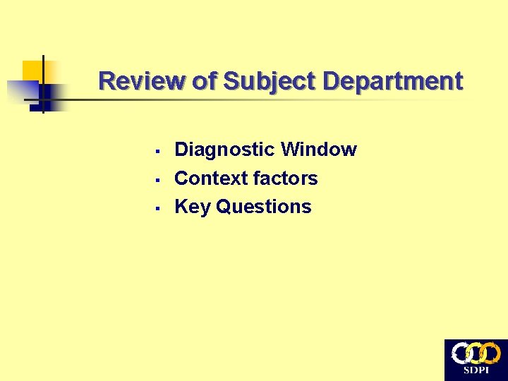 Review of Subject Department § § § Diagnostic Window Context factors Key Questions 