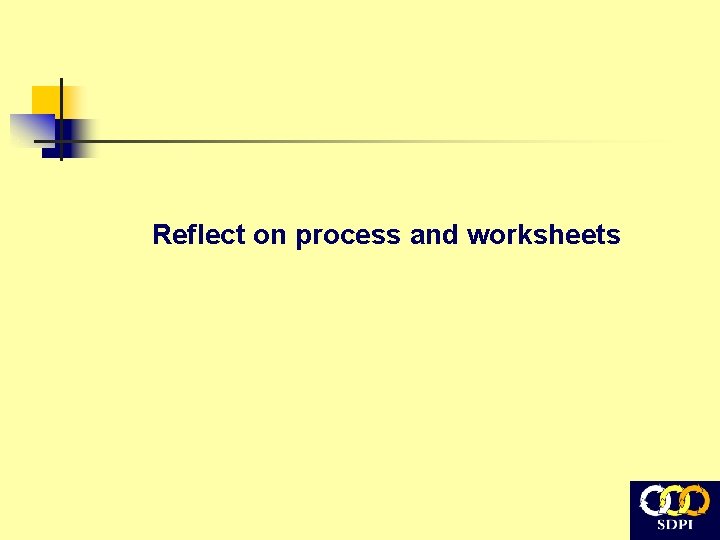 Reflect on process and worksheets 