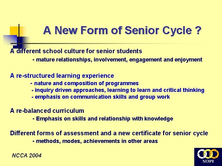 A New Form of Senior Cycle ? A different school culture for senior students