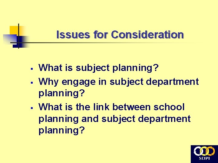 Issues for Consideration § § § What is subject planning? Why engage in subject