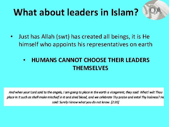 What about leaders in Islam? • Just has Allah (swt) has created all beings,