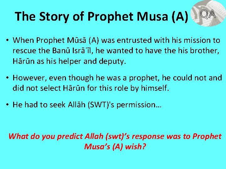 The Story of Prophet Musa (A) • When Prophet Mūsā (A) was entrusted with