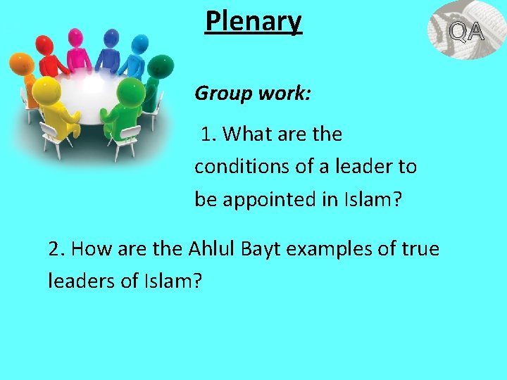 Plenary Group work: 1. What are the conditions of a leader to be appointed