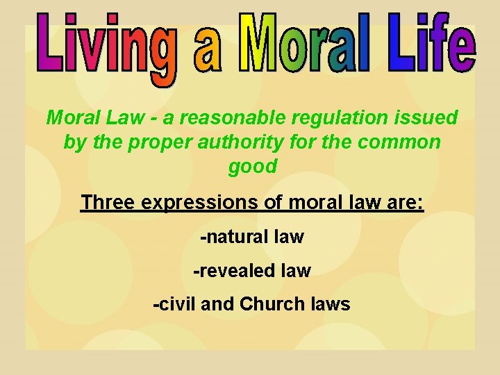 Moral Law - a reasonable regulation issued by the proper authority for the common