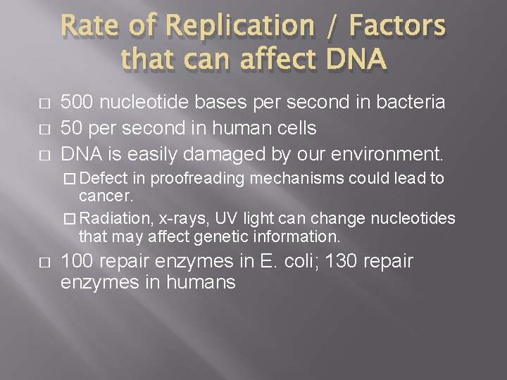 Rate of Replication / Factors that can affect DNA � � � 500 nucleotide