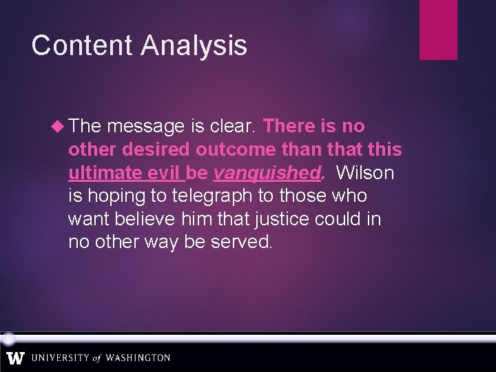 Content Analysis The message is clear. There is no other desired outcome than that