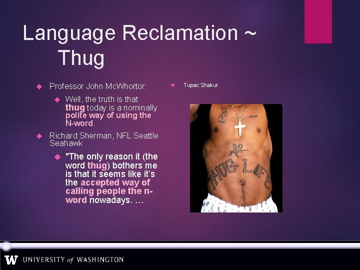 Language Reclamation ~ Thug Professor John Mc. Whortor: Well, the truth is that thug