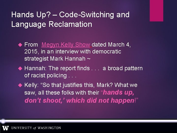 Hands Up? – Code-Switching and Language Reclamation From Megyn Kelly Show dated March 4,