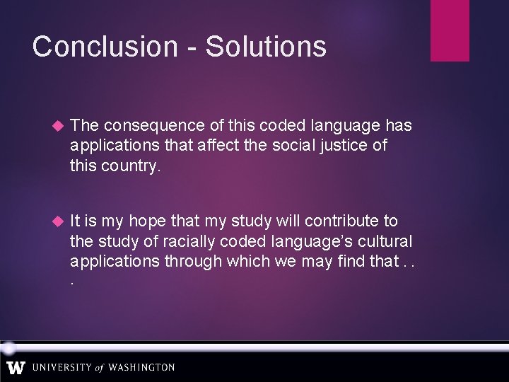 Conclusion - Solutions The consequence of this coded language has applications that affect the