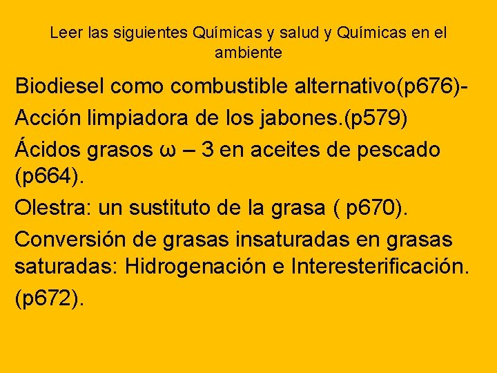 Leer las siguientes Químicas y salud y Químicas en el ambiente Biodiesel como combustible