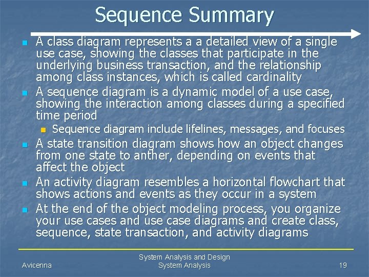 Sequence Summary n n A class diagram represents a a detailed view of a