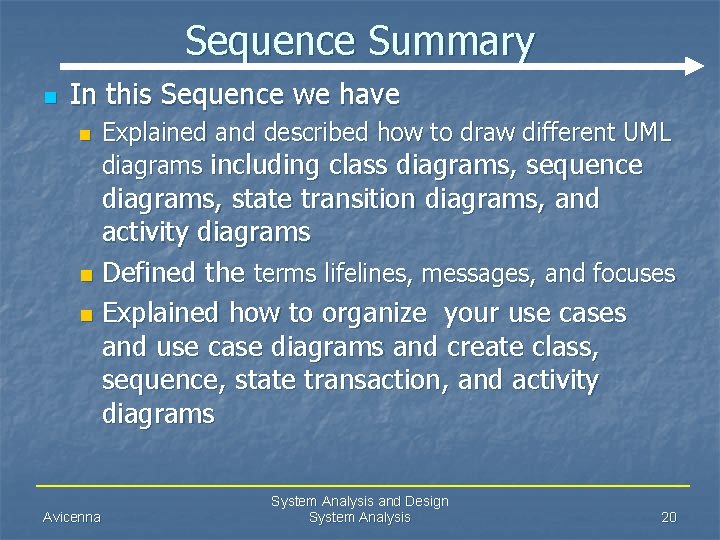 Sequence Summary n In this Sequence we have n Explained and described how to