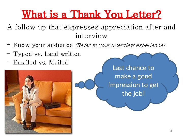 What is a Thank You Letter? A follow up that expresses appreciation after and