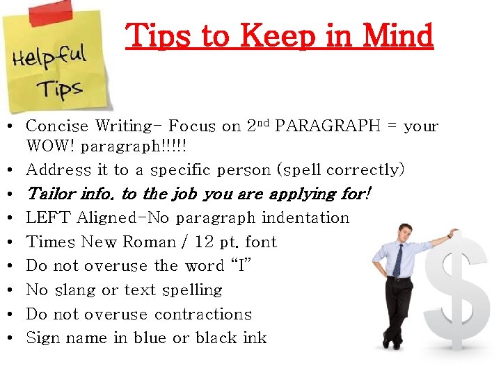 Tips to Keep in Mind • Concise Writing- Focus on 2 nd PARAGRAPH =