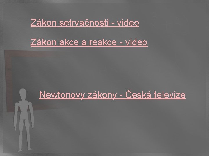 Zákon setrvačnosti - video Zákon akce a reakce - video Newtonovy zákony - Česká