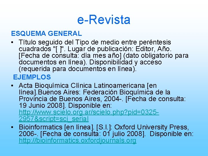 e-Revista ESQUEMA GENERAL • Título seguido del Tipo de medio entre peréntesis cuadrados "[