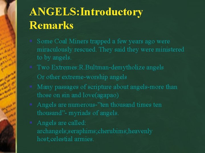 ANGELS: Introductory Remarks § Some Coal Miners trapped a few years ago were miraculously