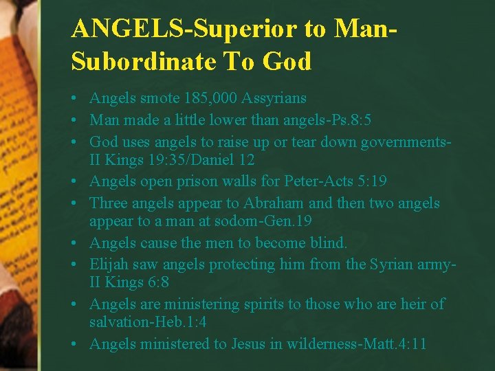 ANGELS-Superior to Man. Subordinate To God • Angels smote 185, 000 Assyrians • Man