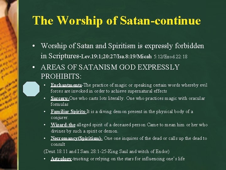 The Worship of Satan-continue • Worship of Satan and Spiritism is expressly forbidden in