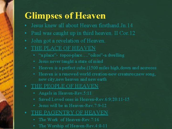 Glimpses of Heaven • • Jesus knew all about Heaven firsthand. Jn. 14 Paul