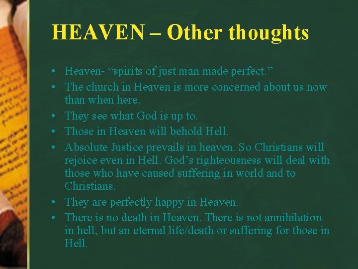 HEAVEN – Other thoughts • Heaven- “spirits of just man made perfect. ” •