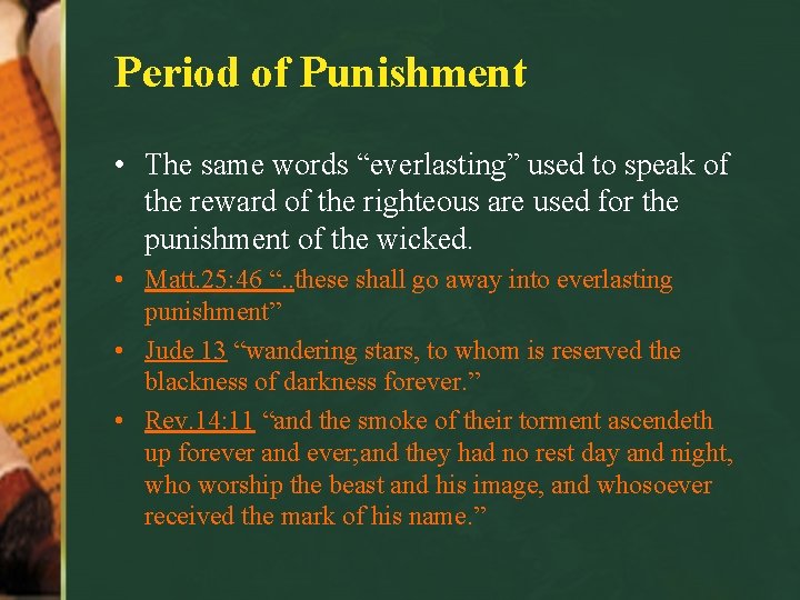 Period of Punishment • The same words “everlasting” used to speak of the reward