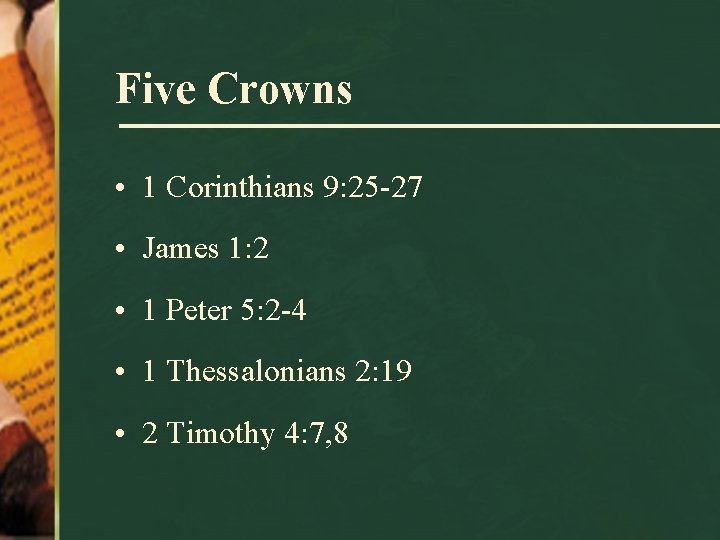 Five Crowns • 1 Corinthians 9: 25 -27 • James 1: 2 • 1