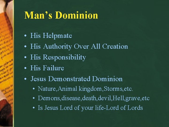 Man’s Dominion • • • His Helpmate His Authority Over All Creation His Responsibility