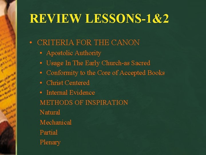 REVIEW LESSONS-1&2 • CRITERIA FOR THE CANON • Apostolic Authority • Usage In The