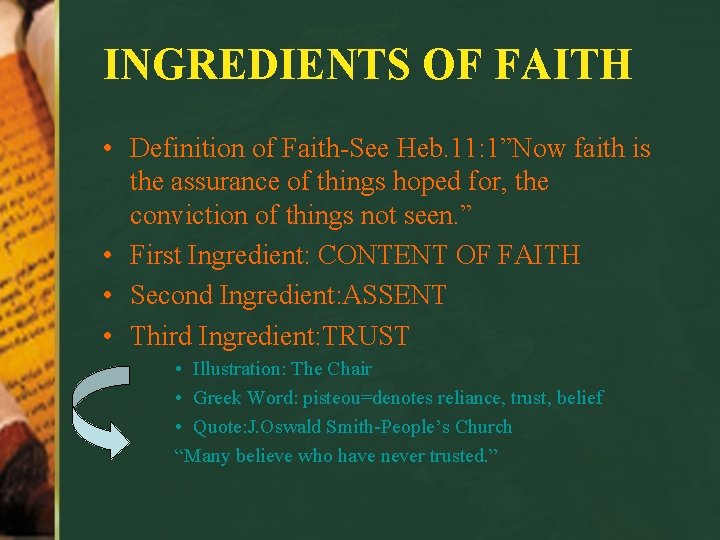 INGREDIENTS OF FAITH • Definition of Faith-See Heb. 11: 1”Now faith is the assurance
