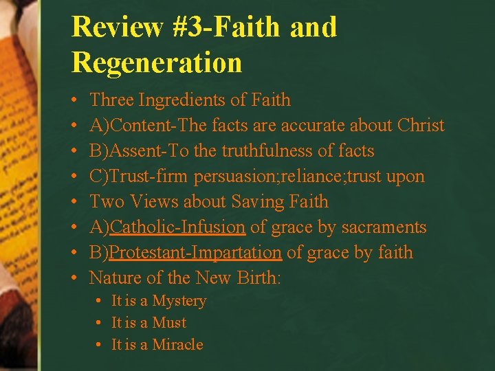 Review #3 -Faith and Regeneration • • Three Ingredients of Faith A)Content-The facts are