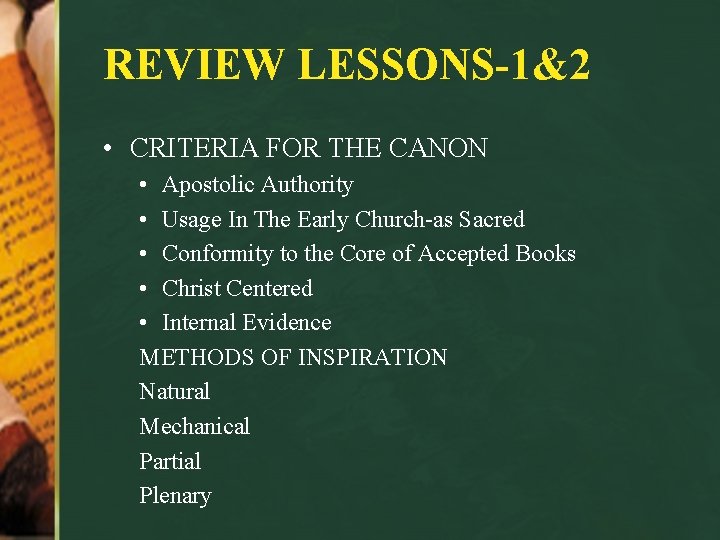 REVIEW LESSONS-1&2 • CRITERIA FOR THE CANON • Apostolic Authority • Usage In The