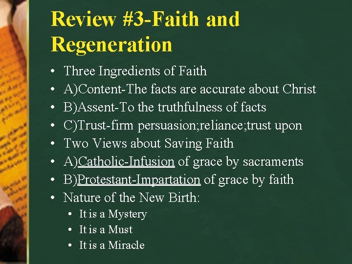 Review #3 -Faith and Regeneration • • Three Ingredients of Faith A)Content-The facts are