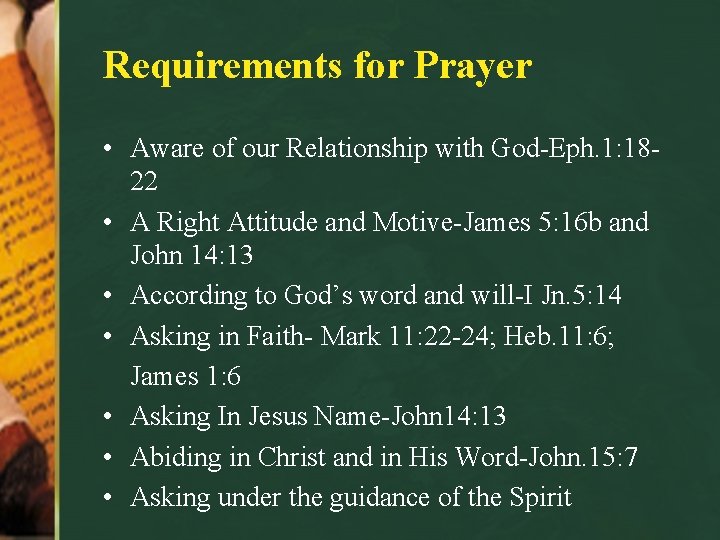 Requirements for Prayer • Aware of our Relationship with God-Eph. 1: 1822 • A