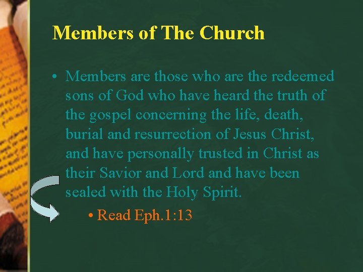 Members of The Church • Members are those who are the redeemed sons of