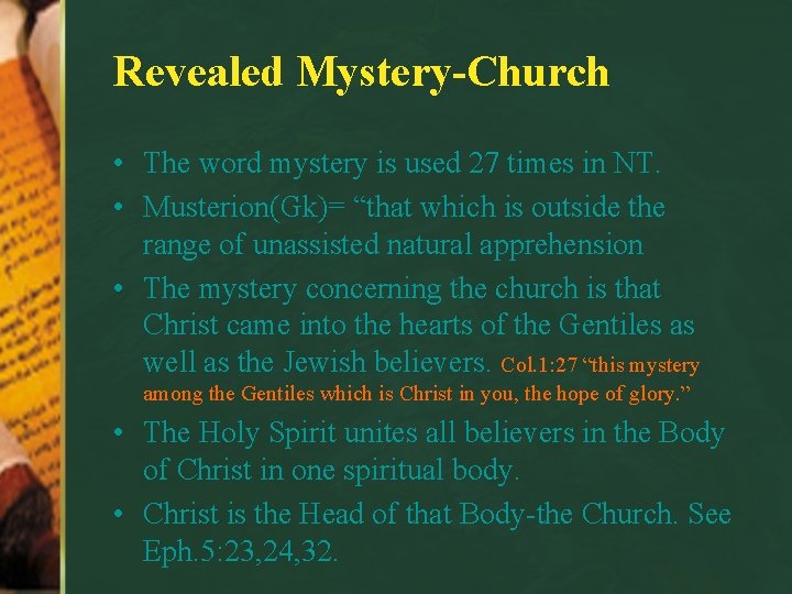 Revealed Mystery-Church • The word mystery is used 27 times in NT. • Musterion(Gk)=