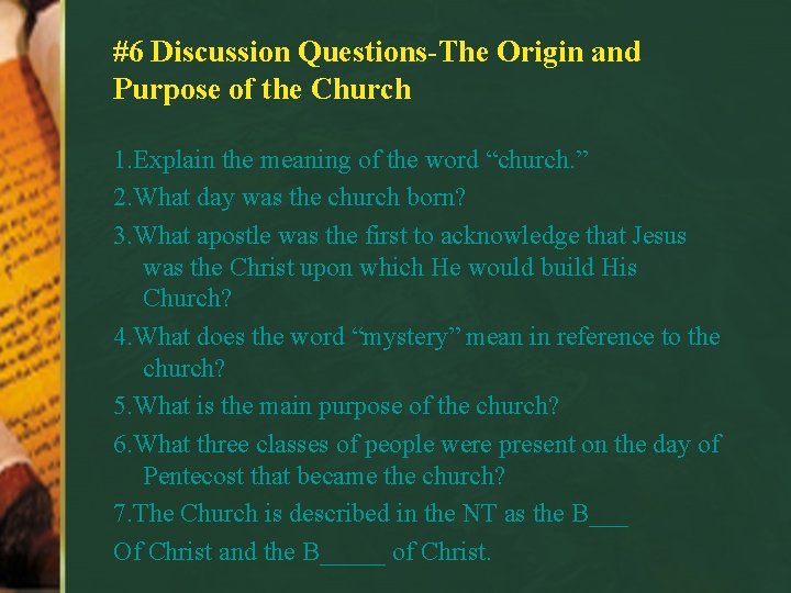 #6 Discussion Questions-The Origin and Purpose of the Church 1. Explain the meaning of