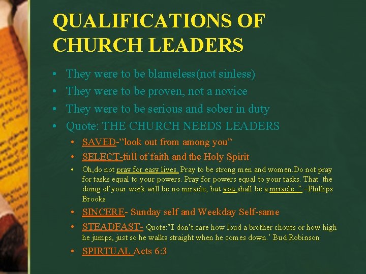 QUALIFICATIONS OF CHURCH LEADERS • • They were to be blameless(not sinless) They were