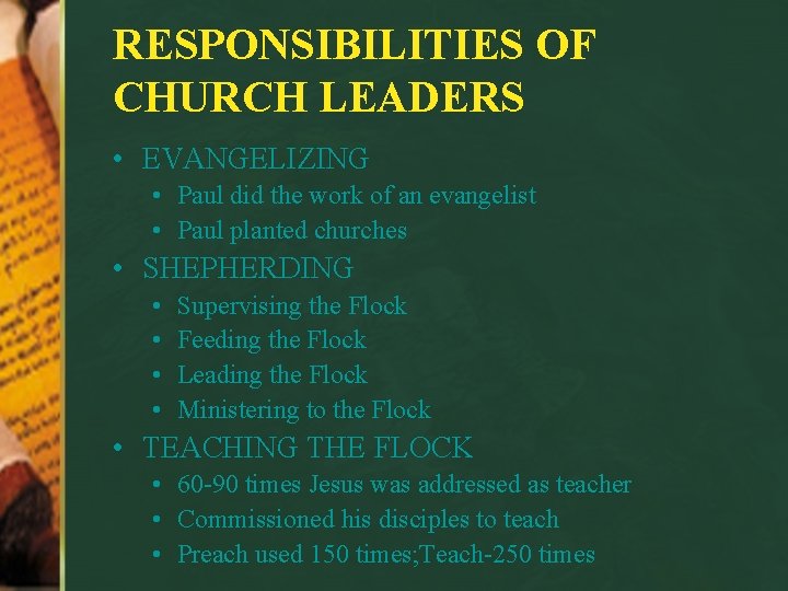 RESPONSIBILITIES OF CHURCH LEADERS • EVANGELIZING • Paul did the work of an evangelist