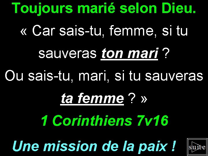 Toujours marié selon Dieu. « Car sais-tu, femme, si tu sauveras ton mari ?