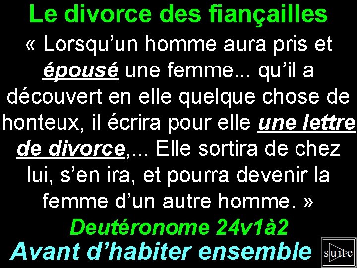 Le divorce des fiançailles « Lorsqu’un homme aura pris et épousé une femme. .